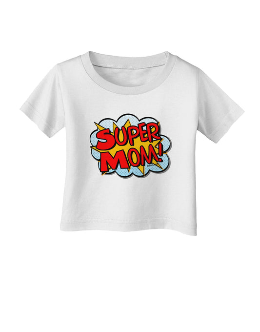 Super Mom - Superhero Comic Style Infant T-Shirt-Infant T-Shirt-TooLoud-White-06-Months-Davson Sales