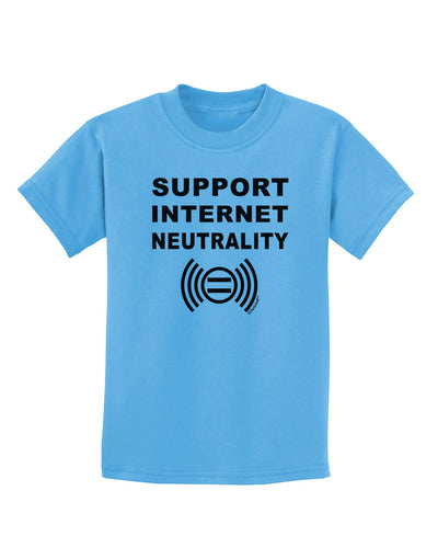 Support Internet Neutrality Childrens T-Shirt-Childrens T-Shirt-TooLoud-Aquatic-Blue-X-Small-Davson Sales