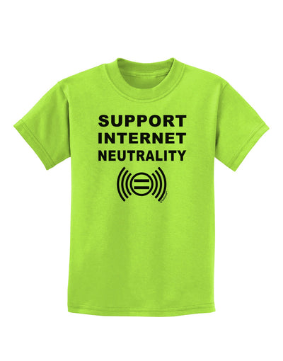 Support Internet Neutrality Childrens T-Shirt-Childrens T-Shirt-TooLoud-Lime-Green-X-Small-Davson Sales