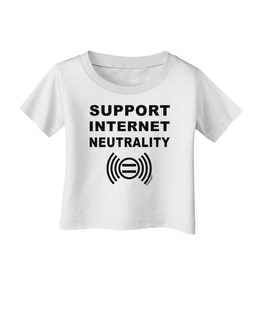 Support Internet Neutrality Infant T-Shirt-Infant T-Shirt-TooLoud-White-06-Months-Davson Sales