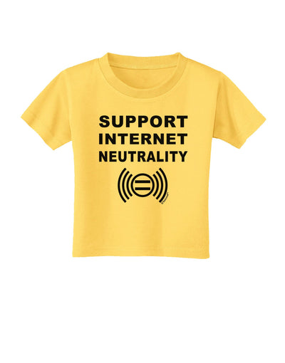 Support Internet Neutrality Toddler T-Shirt-Toddler T-Shirt-TooLoud-Yellow-2T-Davson Sales