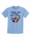 Support Your Community - Buy Local Childrens T-Shirt-Childrens T-Shirt-TooLoud-Light-Blue-X-Small-Davson Sales