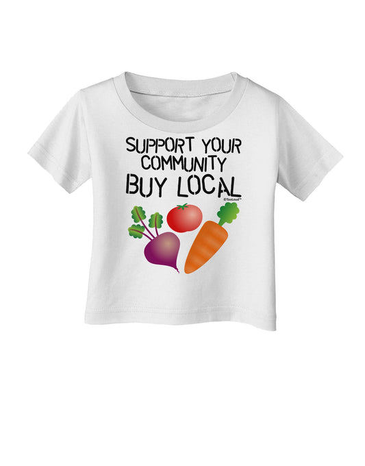 Support Your Community - Buy Local Infant T-Shirt-Infant T-Shirt-TooLoud-White-06-Months-Davson Sales