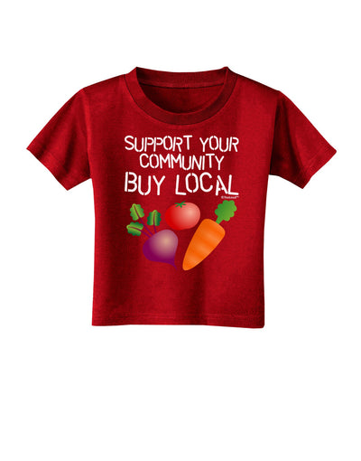 Support Your Community - Buy Local Toddler T-Shirt Dark-Toddler T-Shirt-TooLoud-Red-2T-Davson Sales