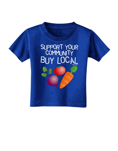 Support Your Community - Buy Local Toddler T-Shirt Dark-Toddler T-Shirt-TooLoud-Royal-Blue-2T-Davson Sales