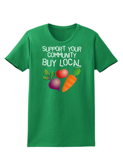 Support Your Community - Buy Local Womens Dark T-Shirt-TooLoud-Kelly-Green-X-Small-Davson Sales