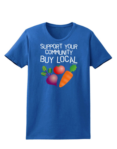 Support Your Community - Buy Local Womens Dark T-Shirt-TooLoud-Royal-Blue-X-Small-Davson Sales