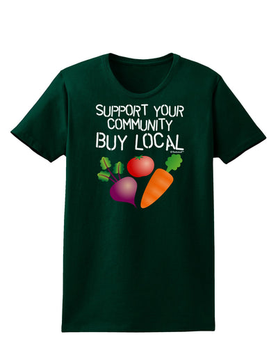 Support Your Community - Buy Local Womens Dark T-Shirt-TooLoud-Forest-Green-Small-Davson Sales