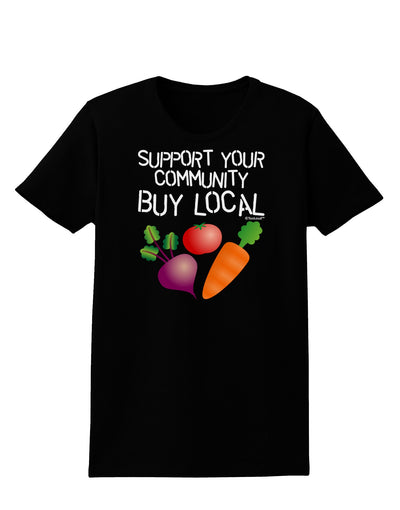 Support Your Community - Buy Local Womens Dark T-Shirt-TooLoud-Black-X-Small-Davson Sales