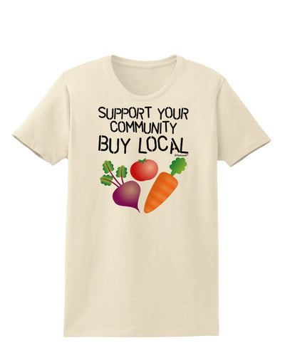 Support Your Community - Buy Local Womens T-Shirt-Womens T-Shirt-TooLoud-Natural-X-Small-Davson Sales