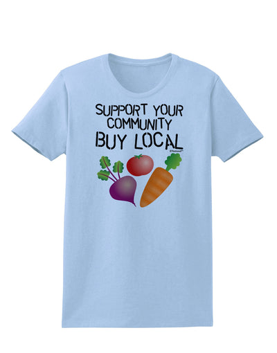 Support Your Community - Buy Local Womens T-Shirt-Womens T-Shirt-TooLoud-Light-Blue-X-Small-Davson Sales