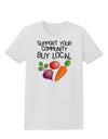 Support Your Community - Buy Local Womens T-Shirt-Womens T-Shirt-TooLoud-White-X-Small-Davson Sales