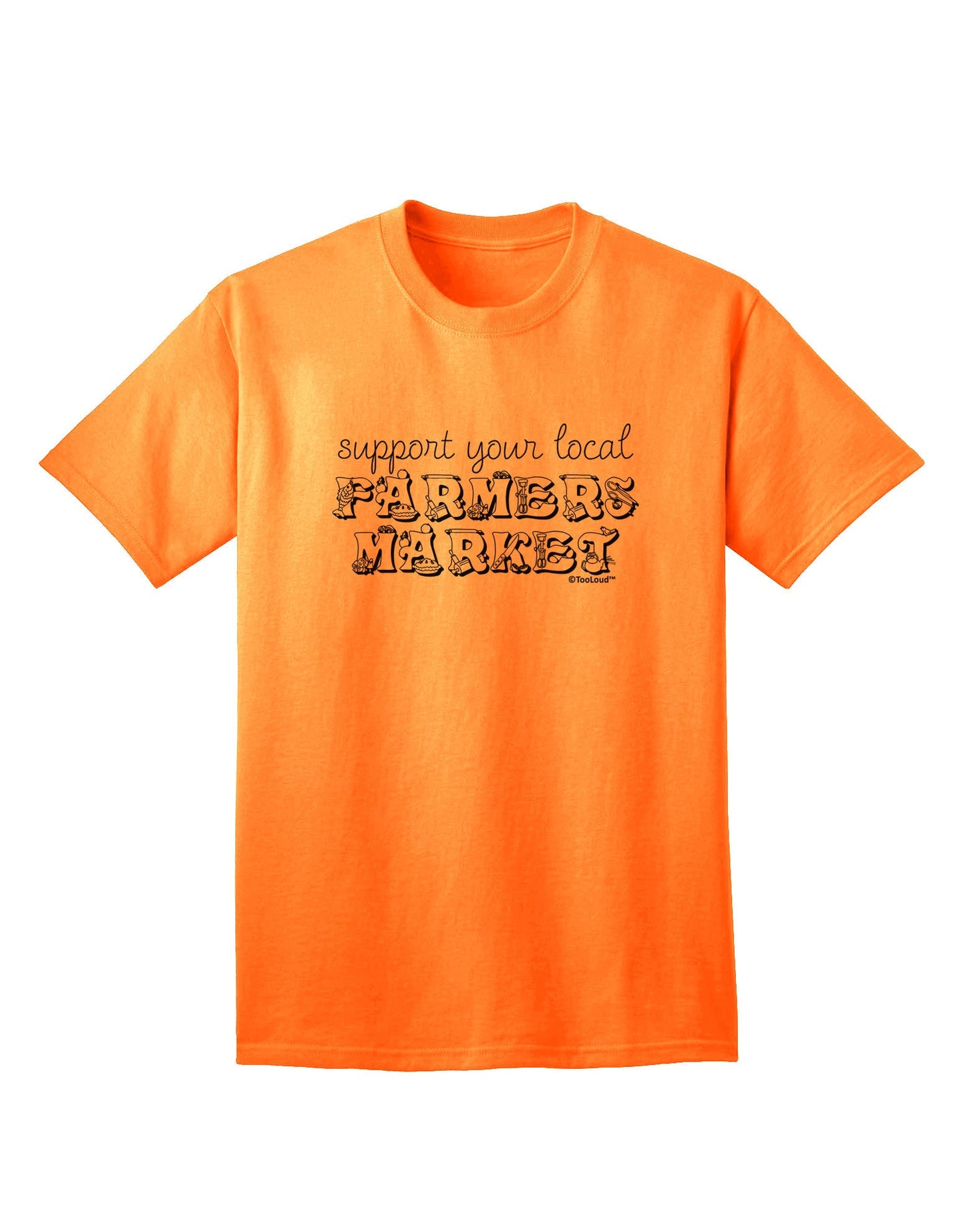 Support Your Local Farmers Market Adult T-Shirt-Mens T-Shirt-TooLoud-Neon-Orange-Small-Davson Sales