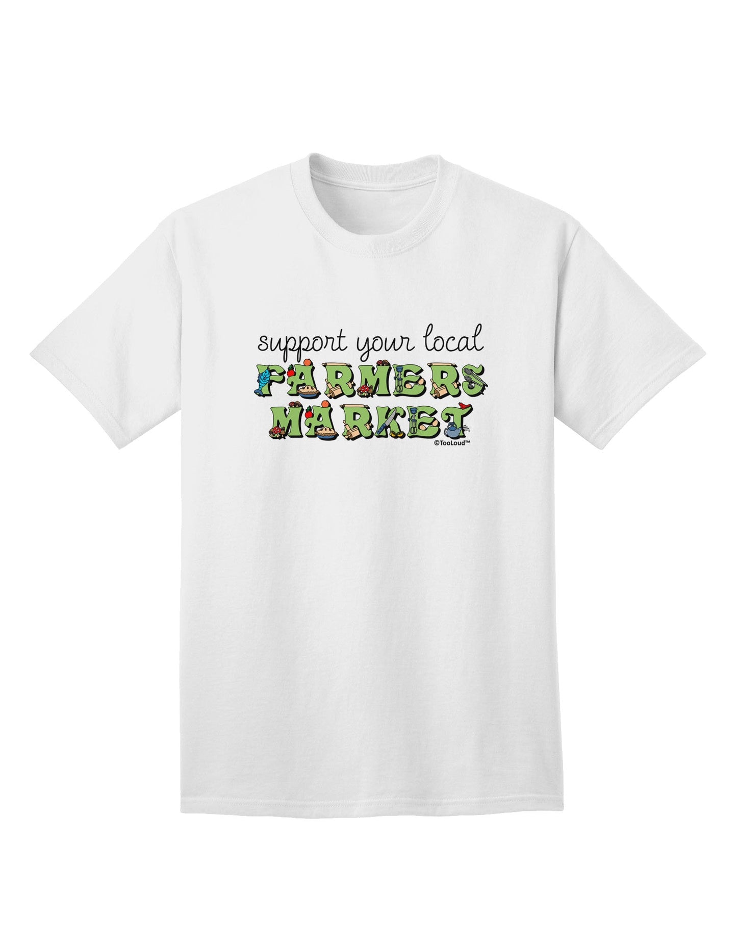 Support Your Local Farmers Market - Color Adult T-Shirt-Mens T-Shirt-TooLoud-White-Small-Davson Sales