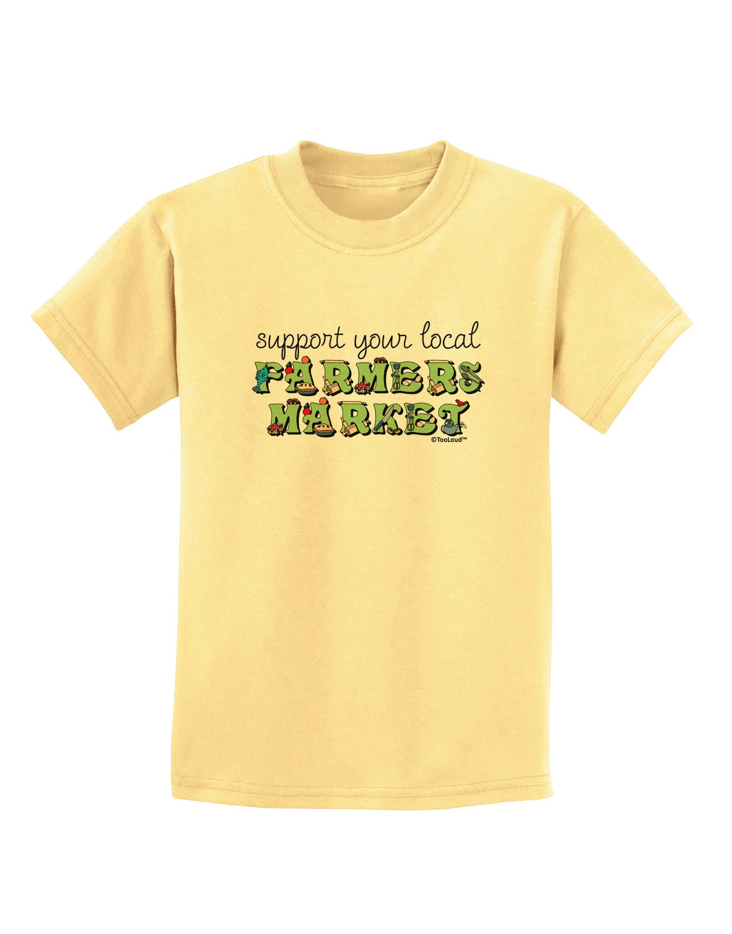 Support Your Local Farmers Market - Color Childrens T-Shirt-Childrens T-Shirt-TooLoud-Daffodil-Yellow-X-Small-Davson Sales