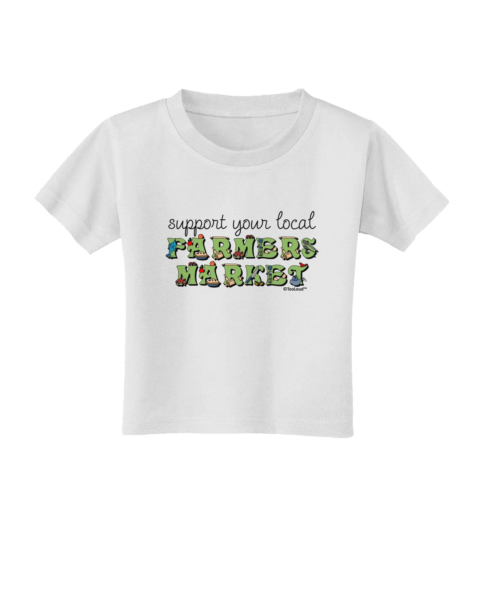 Support Your Local Farmers Market - Color Toddler T-Shirt-Toddler T-Shirt-TooLoud-White-2T-Davson Sales