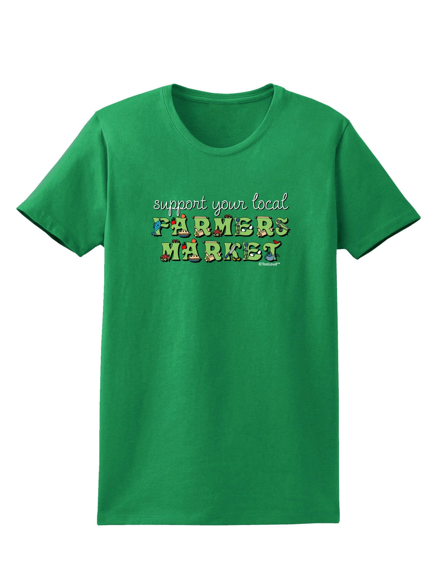 Support Your Local Farmers Market - Color Womens Dark T-Shirt-TooLoud-Kelly-Green-X-Small-Davson Sales