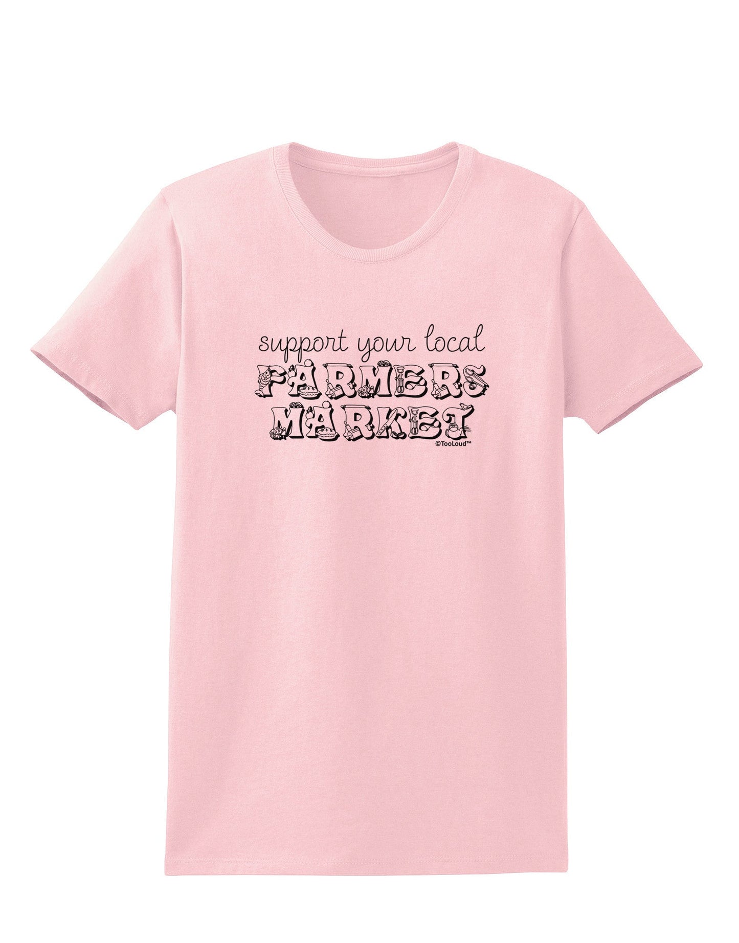 Support Your Local Farmers Market Womens T-Shirt-Womens T-Shirt-TooLoud-PalePink-X-Small-Davson Sales