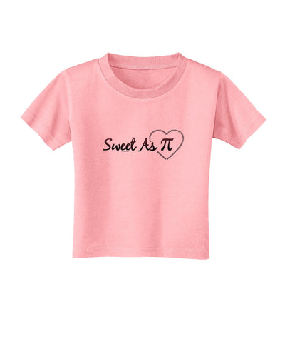 Sweet As Pi Toddler T-Shirt-Toddler T-Shirt-TooLoud-Candy-Pink-2T-Davson Sales