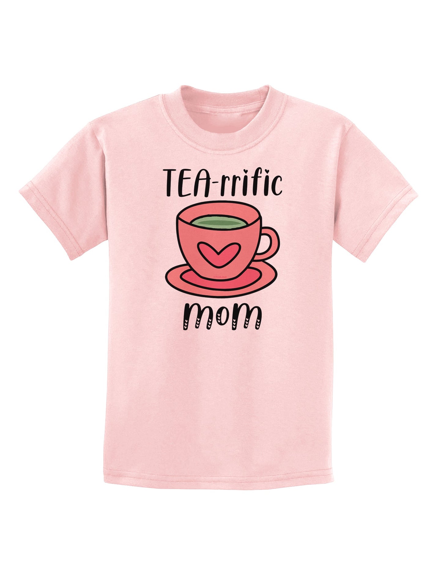 TEA-RRIFIC Mom Childrens T-Shirt-Childrens T-Shirt-TooLoud-PalePink-X-Small-Davson Sales