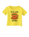 TEA-RRIFIC Mom Infant T-Shirt-Infant T-Shirt-TooLoud-Yellow-06-Months-Davson Sales