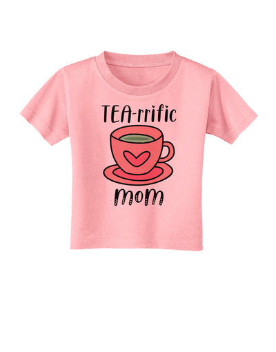 TEA-RRIFIC Mom Toddler T-Shirt-Toddler T-shirt-TooLoud-Candy-Pink-2T-Davson Sales