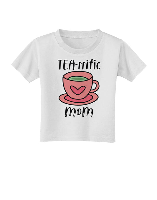 TEA-RRIFIC Mom Toddler T-Shirt-Toddler T-shirt-TooLoud-White-2T-Davson Sales
