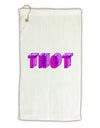 THOT Artistic Text Micro Terry Gromet Golf Towel 11&#x22;x19-Golf Towel-TooLoud-White-Davson Sales