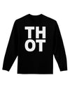 THOT Bold Text Adult Long Sleeve Dark T-Shirt-TooLoud-Black-Small-Davson Sales