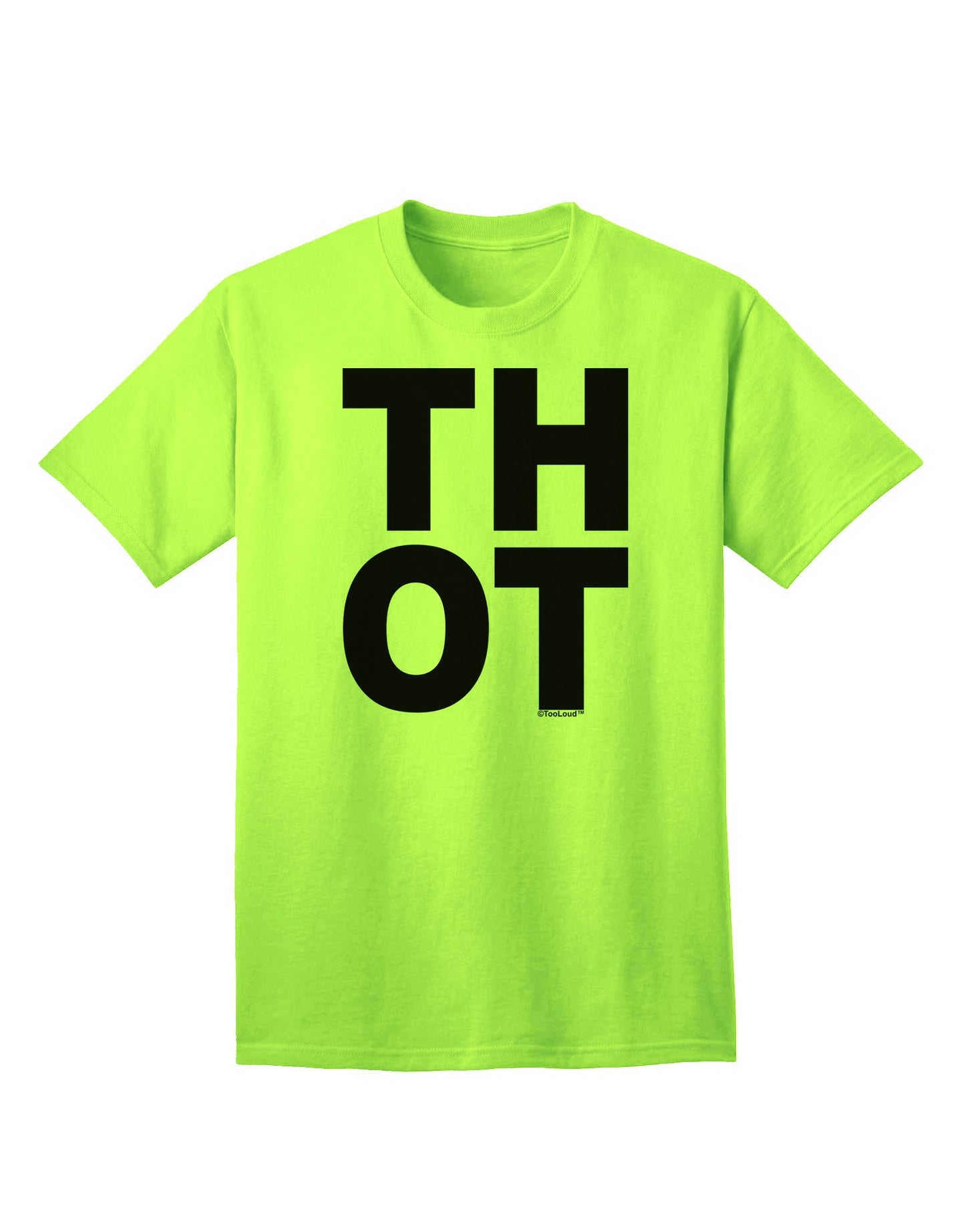 THOT Bold Text Adult T-Shirt: A Statement Piece for Contemporary Fashion-Mens T-shirts-TooLoud-Neon-Green-Small-Davson Sales