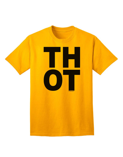 THOT Bold Text Adult T-Shirt: A Statement Piece for Contemporary Fashion-Mens T-shirts-TooLoud-Gold-Small-Davson Sales