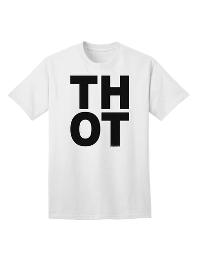 THOT Bold Text Adult T-Shirt: A Statement Piece for Contemporary Fashion-Mens T-shirts-TooLoud-White-Small-Davson Sales