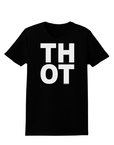 THOT Bold Text Womens Dark T-Shirt-TooLoud-Black-X-Small-Davson Sales