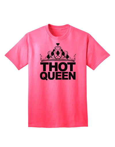 THOT Queen Adult T-Shirt: Empowering Fashion Statement for Modern Women-Mens T-shirts-TooLoud-Neon-Pink-Small-Davson Sales