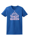 THOT Queen Womens Dark T-Shirt-TooLoud-Royal-Blue-X-Small-Davson Sales