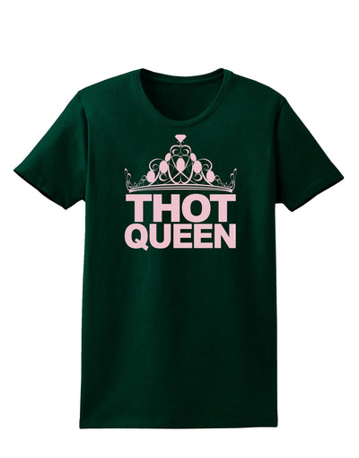 THOT Queen Womens Dark T-Shirt-TooLoud-Forest-Green-Small-Davson Sales