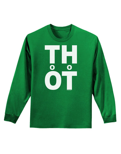 THOT Too Hot Adult Long Sleeve Dark T-Shirt-TooLoud-Kelly-Green-Small-Davson Sales