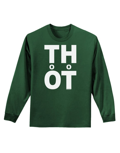 THOT Too Hot Adult Long Sleeve Dark T-Shirt-TooLoud-Dark-Green-Small-Davson Sales