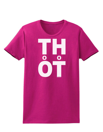 THOT Too Hot Womens Dark T-Shirt-TooLoud-Hot-Pink-Small-Davson Sales