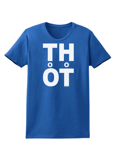 THOT Too Hot Womens Dark T-Shirt-TooLoud-Royal-Blue-X-Small-Davson Sales