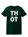 THOT Too Hot Womens Dark T-Shirt-TooLoud-Forest-Green-Small-Davson Sales