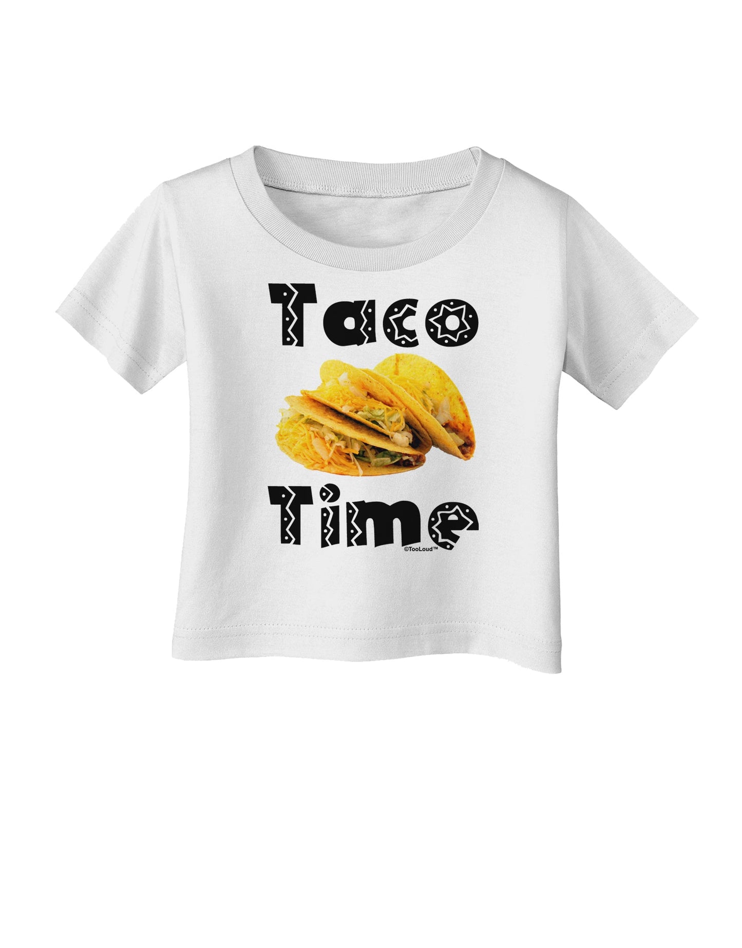 Taco Time - Mexican Food Design Infant T-Shirt by TooLoud-Infant T-Shirt-TooLoud-White-06-Months-Davson Sales