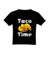 Taco Time - Mexican Food Design Toddler T-Shirt Dark by TooLoud-Toddler T-Shirt-TooLoud-Black-2T-Davson Sales