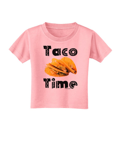 Taco Time - Mexican Food Design Toddler T-Shirt by TooLoud-Toddler T-Shirt-TooLoud-Candy-Pink-2T-Davson Sales