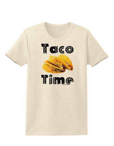 Taco Time - Mexican Food Design Womens T-Shirt by TooLoud-Womens T-Shirt-TooLoud-Natural-X-Small-Davson Sales