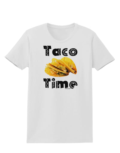 Taco Time - Mexican Food Design Womens T-Shirt by TooLoud-Womens T-Shirt-TooLoud-White-X-Small-Davson Sales