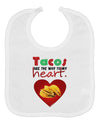 Tacos Are the Way To My Heart Baby Bib