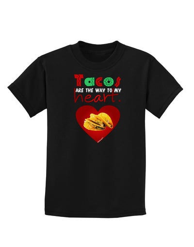 Tacos Are the Way To My Heart Childrens Dark T-Shirt-Childrens T-Shirt-TooLoud-Black-X-Small-Davson Sales