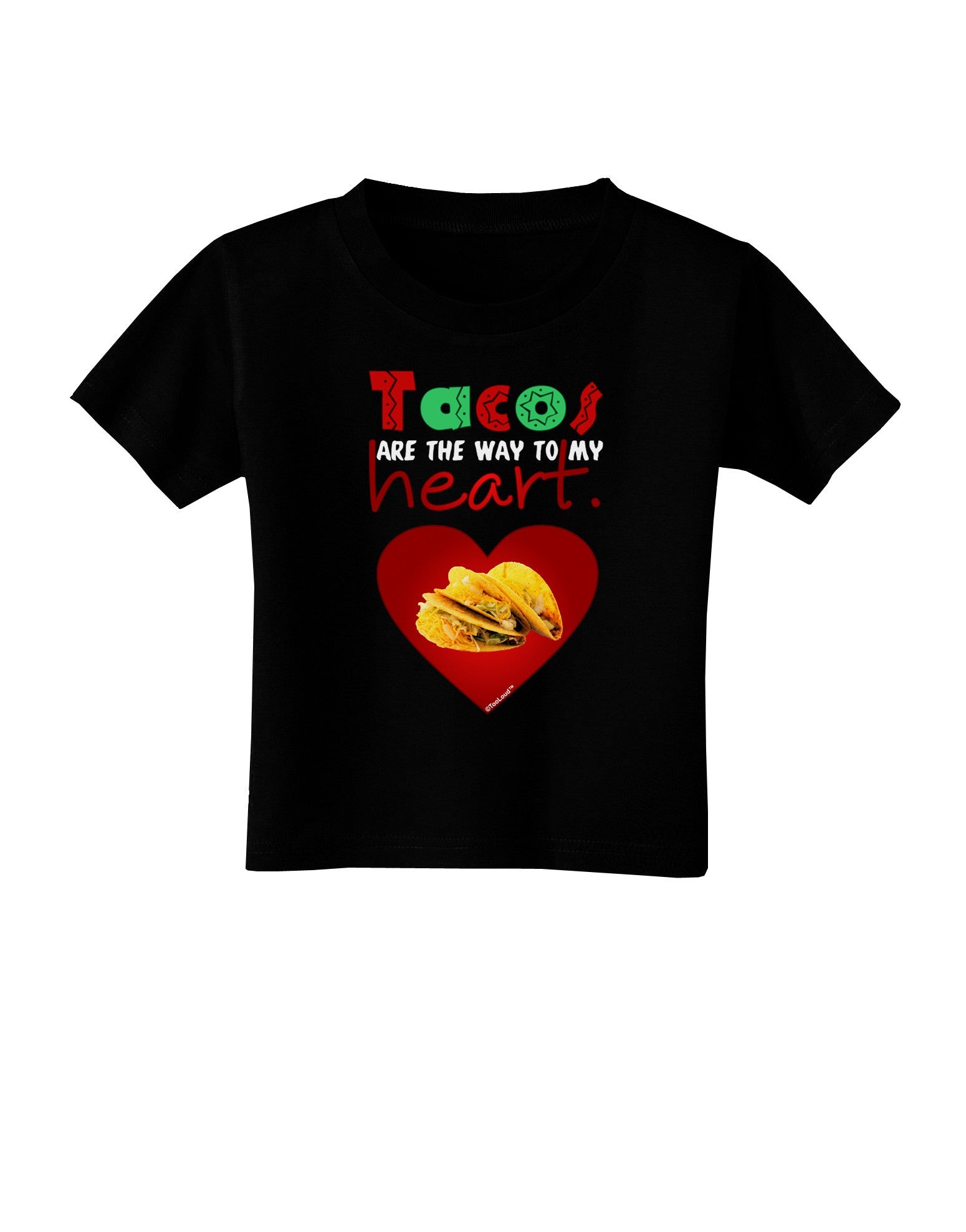Tacos Are the Way To My Heart Toddler T-Shirt Dark-Toddler T-Shirt-TooLoud-Black-2T-Davson Sales