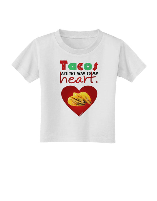 Tacos Are the Way To My Heart Toddler T-Shirt-Toddler T-Shirt-TooLoud-White-2T-Davson Sales